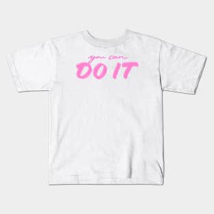 You Can Do It! Kids T-Shirt